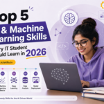 Top 5 AI & Machine Learning Skills Every IT Student Should Learn in 2026