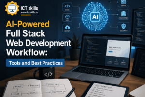 AI-Powered Full Stack Web Development by ICT Skills India AI-Powered Full Stack Web Development by ICT Skills India