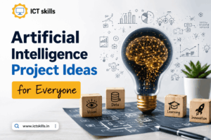 AI Project Ideas for Everyone by ICT Skills India