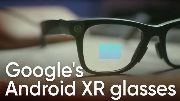 Google AI Smart Glasses and Android XR